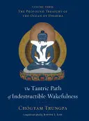 Der tantrische Pfad der unzerstörbaren Wachsamkeit - The Tantric Path of Indestructible Wakefulness