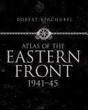 Atlas der Ostfront: 1941-45 - Atlas of the Eastern Front: 1941-45
