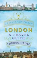 London - Ein Reiseführer durch die Zeit - London - A Travel Guide Through Time