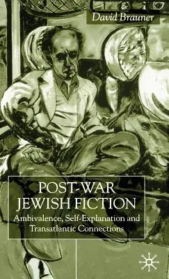 Jüdische Belletristik der Nachkriegszeit: Ambivalenz, Selbstdarstellung und transatlantische Verbindungen - Post-War Jewish Fiction: Ambivalence, Self Explanation and Transatlantic Connections