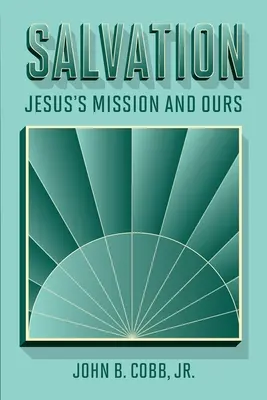 Erlösung: Die Mission Jesu und unsere - Salvation: Jesus's Mission and Ours