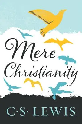 Einfaches Christentum - Mere Christianity