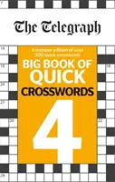 Telegraph Großes Buch der schnellen Kreuzworträtsel 4 - Telegraph Big Book of Quick Crosswords 4