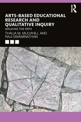 Kunstbasierte Bildungsforschung und Qualitative Untersuchung: Den Weg gehen - Arts-Based Educational Research and Qualitative Inquiry: Walking the Path