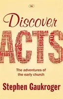 Die Apostelgeschichte entdecken: Die Abenteuer der frühen Kirche - Discover Acts: The Adventures of the Early Church