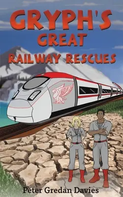 Gryphs große Eisenbahn-Rettungsaktionen - Gryph's Great Railway Rescues