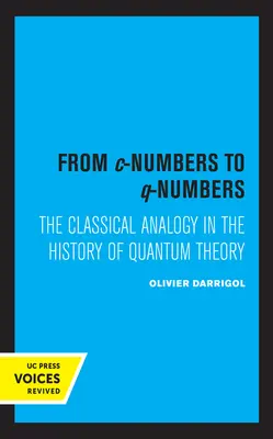 Von C-Zahlen zu Q-Zahlen, 8: Die klassische Analogie in der Geschichte der Quantentheorie - From C-Numbers to Q-Numbers, 8: The Classical Analogy in the History of Quantum Theory