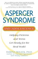 Asperger-Syndrom und Adoleszenz: Wie sich Jugendliche auf die reale Welt vorbereiten - Asperger Syndrome and Adolescence: Helping Preteens and Teens Get Ready for the Real World