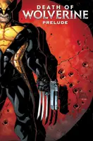 Tod von Wolverine Vorspiel: Drei Monate bis zum Tod - Death of Wolverine Prelude: Three Months to Die