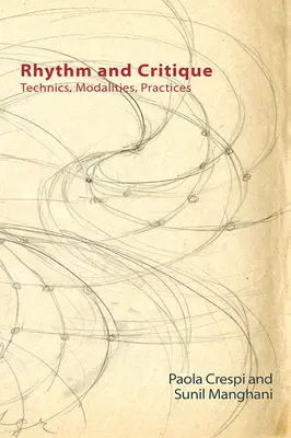 Rhythmus und Kritik: Techniken, Modalitäten, Praktiken - Rhythm and Critique: Technics, Modalities, Practices