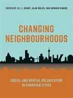 Nachbarschaften im Wandel: Soziale und räumliche Polarisierung in kanadischen Städten - Changing Neighbourhoods: Social and Spatial Polarization in Canadian Cities