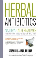 Pflanzliche Antibiotika: Natürliche Alternativen zur Behandlung von arzneimittelresistenten Bakterien - Herbal Antibiotics: Natural Alternatives for Treating Drug-Resistant Bacteria