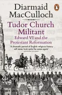 Tudor Church Militant - Edward VI. und die protestantische Reformation - Tudor Church Militant - Edward VI and the Protestant Reformation