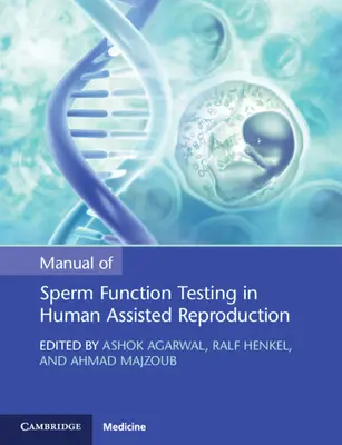 Handbuch der Spermienfunktionstests in der assistierten Reproduktion beim Menschen - Manual of Sperm Function Testing in Human Assisted Reproduction