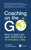 Coaching on the Go: Wie Sie Ihr Team in 10 Minuten pro Tag effektiv führen - Coaching on the Go: How to Lead Your Team Effectively in 10 Minutes a Day