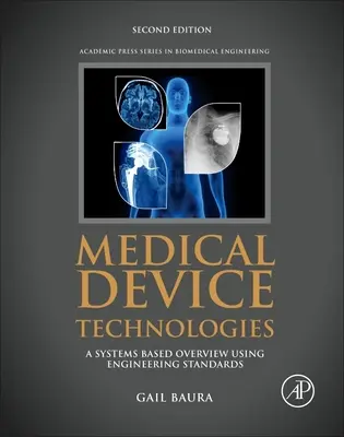 Technologien für medizinische Geräte: Ein systembasierter Überblick unter Verwendung technischer Standards - Medical Device Technologies: A Systems Based Overview Using Engineering Standards