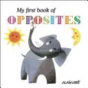 Mein erstes Buch der Gegensätze - My First Book of Opposites