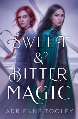 Süße und bittere Magie - Sweet & Bitter Magic