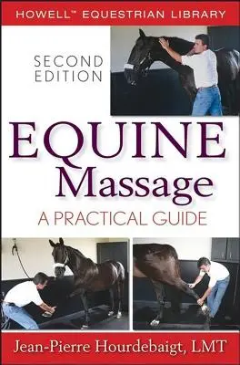 Pferdemassage: Ein praktischer Leitfaden - Equine Massage: A Practical Guide