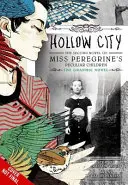 Hohle Stadt: Die Graphic Novel: Der zweite Roman von Miss Peregrine's Peculiar Children - Hollow City: The Graphic Novel: The Second Novel of Miss Peregrine's Peculiar Children