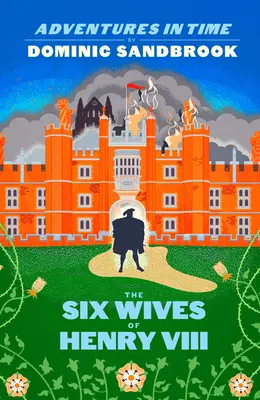 Abenteuer in der Zeit: Die sechs Ehefrauen von Heinrich VIII. - Adventures in Time: The Six Wives of Henry VIII