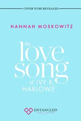 Das Liebeslied von Ivy K. Harlowe - The Love Song of Ivy K. Harlowe
