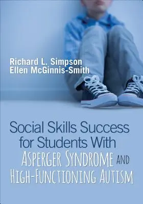 Erfolgreiche soziale Fähigkeiten für Schüler mit Asperger-Syndrom und hochfunktionalem Autismus - Social Skills Success for Students with Asperger Syndrome and High-Functioning Autism