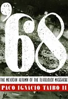 '68: Der mexikanische Herbst nach dem Massaker von Tlatelolco - '68: The Mexican Autumn of the Tlatelolco Massacre