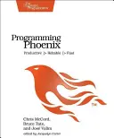 Phoenix programmieren: Produktiv -> Zuverlässig -> Schnell - Programming Phoenix: Productive -> Reliable -> Fast
