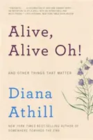 Lebendig, lebendig Oh!: Und andere Dinge, die wichtig sind - Alive, Alive Oh!: And Other Things That Matter