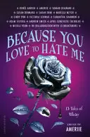 Weil du es liebst, mich zu hassen - New York Times Bestseller - Because You Love to Hate Me - New York Times Bestseller
