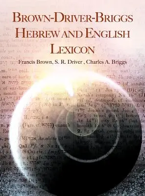 Brown-Driver-Briggs-Lexikon Hebräisch und Englisch - Brown-Driver-Briggs Hebrew and English Lexicon