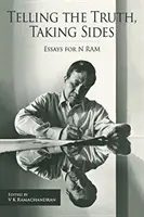 Die Wahrheit sagen, Partei ergreifen: Essays für N. RAM - Telling the Truth, Taking Sides: Essays for N. RAM