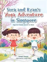 Sora und Ryans Yoga-Abenteuer in Singapur: Yoga für Kinder rund um die Welt - Sora and Ryan's Yoga Adventure in Singapore: Yoga for Children Around the World