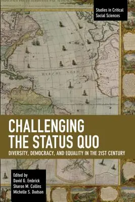 Den Status Quo herausfordern: Diversität, Demokratie und Gleichheit im 21. Jahrhundert - Challenging the Status Quo: Diversity, Democracy, and Equality in the 21st Century