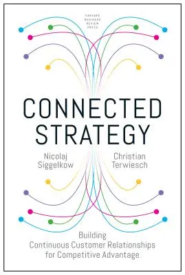 Vernetzte Strategie: Aufbau kontinuierlicher Kundenbeziehungen als Wettbewerbsvorteil - Connected Strategy: Building Continuous Customer Relationships for Competitive Advantage