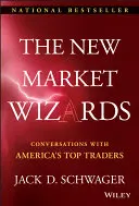 Die neuen Market Wizards: Gespräche mit Amerikas Top-Händlern - The New Market Wizards: Conversations with America's Top Traders