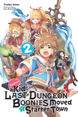 Angenommen, ein Kind aus dem letzten Dungeon Boonies zieht in eine Gründerstadt, Bd. 2 (Light Novel) - Suppose a Kid from the Last Dungeon Boonies Moved to a Starter Town, Vol. 2 (Light Novel)