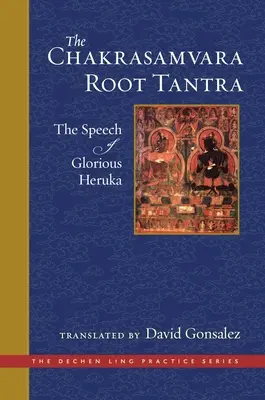 Das Chakrasamvara-Wurzel-Tantra: Die Rede des glorreichen Heruka - The Chakrasamvara Root Tantra: The Speech of Glorious Heruka