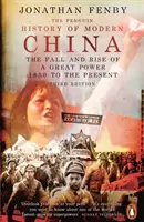 Die Penguin-Geschichte des modernen China: Der Fall und Aufstieg einer Großmacht, 1850 bis zur Gegenwart, Dritte Auflage - The Penguin History of Modern China: The Fall and Rise of a Great Power, 1850 to the Present, Third Edition