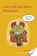 Kann ich Ihnen etwas über Demenz erzählen? Ein Leitfaden für Familie, Freunde und Betreuer - Can I Tell You about Dementia?: A Guide for Family, Friends and Carers