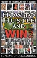 Wie man sich abrackert und gewinnt, Teil Zwei: Rap, Ethnie und Revolution - How to Hustle and Win, Part Two: Rap, Race and Revolution