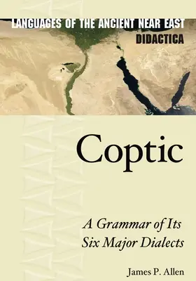Koptisch: Eine Grammatik der sechs wichtigsten Dialekte - Coptic: A Grammar of Its Six Major Dialects