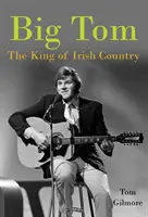 Big Tom: Der König des irischen Landes - Big Tom: The King of Irish Country