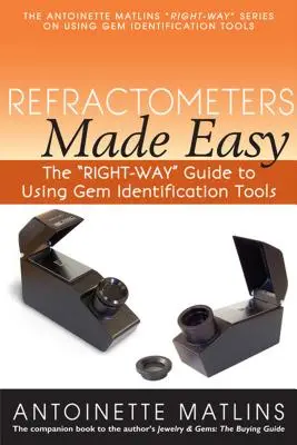 Refraktometer leicht gemacht: Der Leitfaden für den richtigen Umgang mit Edelsteinbestimmungsgeräten - Refractometers Made Easy: The Right-Way Guide to Using Gem Identification Tools