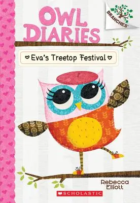 Evas Baumkronenfest: Ein Zweigbuch (Owl Diaries #1), 1 - Eva's Treetop Festival: A Branches Book (Owl Diaries #1), 1