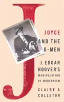 Joyce und die G-Men: J. Edgar Hoovers Manipulation des Modernismus - Joyce and the G-Men: J. Edgar Hoover's Manipulation of Modernism