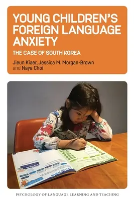 Die Fremdsprachenangst junger Kinder: Der Fall von Südkorea, 15 - Young Children's Foreign Language Anxiety: The Case of South Korea, 15