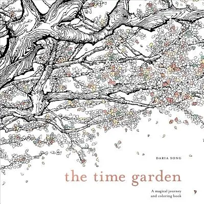 Der Garten der Zeit: Eine magische Reise und ein Malbuch - The Time Garden: A Magical Journey and Coloring Book
