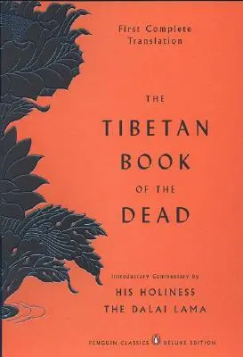 Das tibetische Totenbuch: Erste vollständige Übersetzung (Penguin Classics Deluxe Edition) - The Tibetan Book of the Dead: First Complete Translation (Penguin Classics Deluxe Edition)
